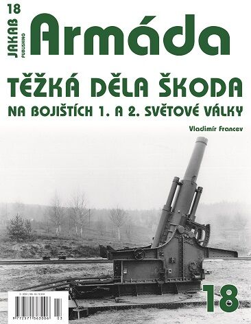 Armáda č.18 Těžká děla Škoda na bojištíc